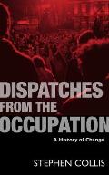 Dispatches from the Occupation History of Change