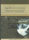 Large Mines and the Community: Socioeconomic and Environmental Effects in Latin America, Canada, and Spain