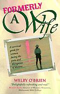 Formerly A Wife A Survival Guide For Women