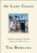 Lost Coast Salmon Memory & the Death of Wild Culture