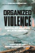 Organized Violence: Capitalist Warfare in Latin America