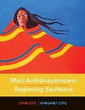 Mācī-Anihsināpēmowin / Beginning Saulteaux