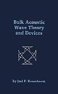 Bulk Acoustic Wave Theory and Devices