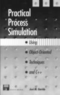 Practical Process Simulation Using Object-Oriented Techniques & C++ [With *]