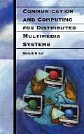 Communication and Computing for Distributed Multimedia Systems