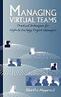 Managing Virtual Teams: Practical Techn