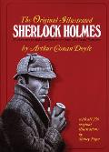 Original Illustrated Sherlock Holmes 37 Short Stories Plus a Complete Novel Comprising the Adventures of Sherlock Holmes the Memoirs of Sherlock