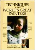 Techniques Of The Worlds Great Painters