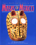 Masks of Mexico: Tigers, Devils, and the Dance of Life