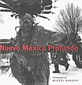 Nuevo Mexico Profundo Rituals of an Indo Hispano Homeland