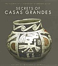 Secrets of Casas Grandes Precolumbian Art & Archaeology of Northern Mexico
