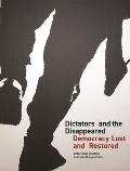 Dictators & the Disappeared Democracy Lost & Restored