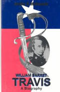 William Barrett Travis A Biography