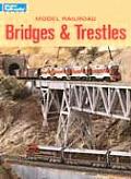 Model Railroad Bridges & Trestles A Guide To
