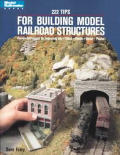 222 Tips For Building Model Railroad Structures