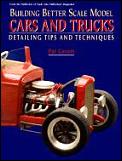 Building Better Scale Model Cars & Truck