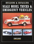 Building & Detailing Scale Model Trucks