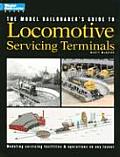 Model Railroaders Guide to Locomotive Servicing Terminals