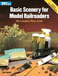 Basic Scenery for Model Railroaders The Complete Photo Guide