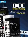 DCC Made Easy Digital Command Control for Your Model Railroad
