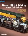 Basic DCC Wiring for Your Model Railroad A Beginners Guide to Decoders DCC Systems & Layout Wiring
