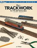 Basic Trackwork for Model Railroaders Second Edition