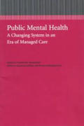 Public Mental Health: A Changing System in an Era of Managed Care