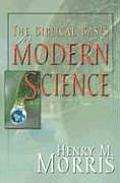 Biblical Basis For Modern Science The Rivised & Updated Classic