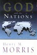 God & the Nations What the Bible Has to Say about Civilizations Past & Present