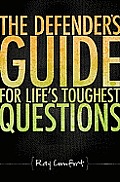 Defenders Guide for Lifes Toughest Questions