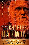 Dark Side of Charles Darwin A Critical Analysis of an Icon of Science
