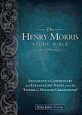 Henry Morris Study Bible-KJV: Apologetics Commentary and Explanatory Notes from the 'Father of Modern Creationism'