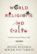 World Religions & Cults Volume 1 Counterfeits Of Christianity