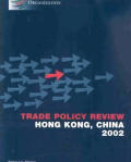 Trade Policy Review: Hong Kong, China 2002