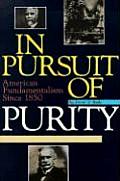 In Pursuit Of Purity American Fundamenta