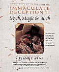 Immaculate Deception II Myth Magic & Birth