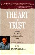 Art Of Trust Healing Your Heart & Opening Your Mind