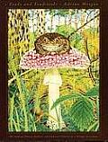 Toads & Toadstools The Natural History Mythology & Cultural Oddities of This Strange Association