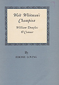 Walt Whitman's champion :William Douglas O'Connor