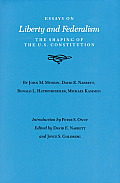 Essays on Liberty and Federalism: The Shaping of the U.S. Constitution