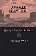 A World Elsewhere: Life in the American Southwest