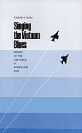 Singing the Vietnam Blues Songs of the Air Force in Southeast Asia