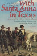 With Santa Anna in Texas A Personal Narrative of the Revolution