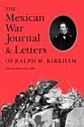Mexican War Journal & Letters of Ralph W Kirkham