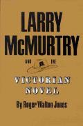 Larry McMurtry and the Victorian Novel: Volume 5