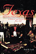 Texas Revolutionary Experience: A Political and Social History, 1835-1836