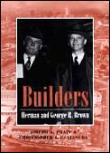 Builders: Herman and George R. Brown