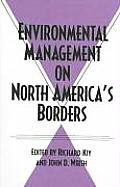 Environmental Management on North Americas Borders
