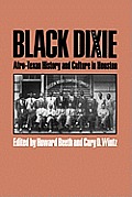 Black Dixie: Afro-Texan History and Culture in Houston