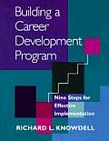 Building a Career Development Program Nine Steps for Effective Implementation
